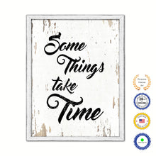 Load image into Gallery viewer, Some Things Take Time Vintage Saying Gifts Home Decor Wall Art Canvas Print with Custom Picture Frame
