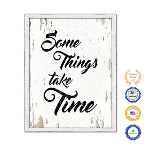 Some Things Take Time Vintage Saying Gifts Home Decor Wall Art Canvas Print with Custom Picture Frame
