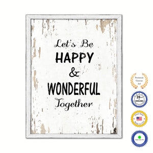 Let's Be Happy & Wonderful Together Vintage Saying Gifts Home Decor Wall Art Canvas Print with Custom Picture Frame