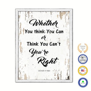 Whether You Think You Can Or Think You Can't You're Right Vintage Saying Gifts Home Decor Wall Art Canvas Print with Custom Picture Frame