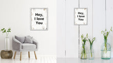 Load image into Gallery viewer, Hey I Love You Vintage Saying Gifts Home Decor Wall Art Canvas Print with Custom Picture Frame
