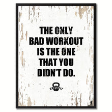 Load image into Gallery viewer, The Only Bad Workout Is The One That You Didn&#39;t Do Saying Canvas Print, Black Picture Frame Home Decor Wall Art Gifts
