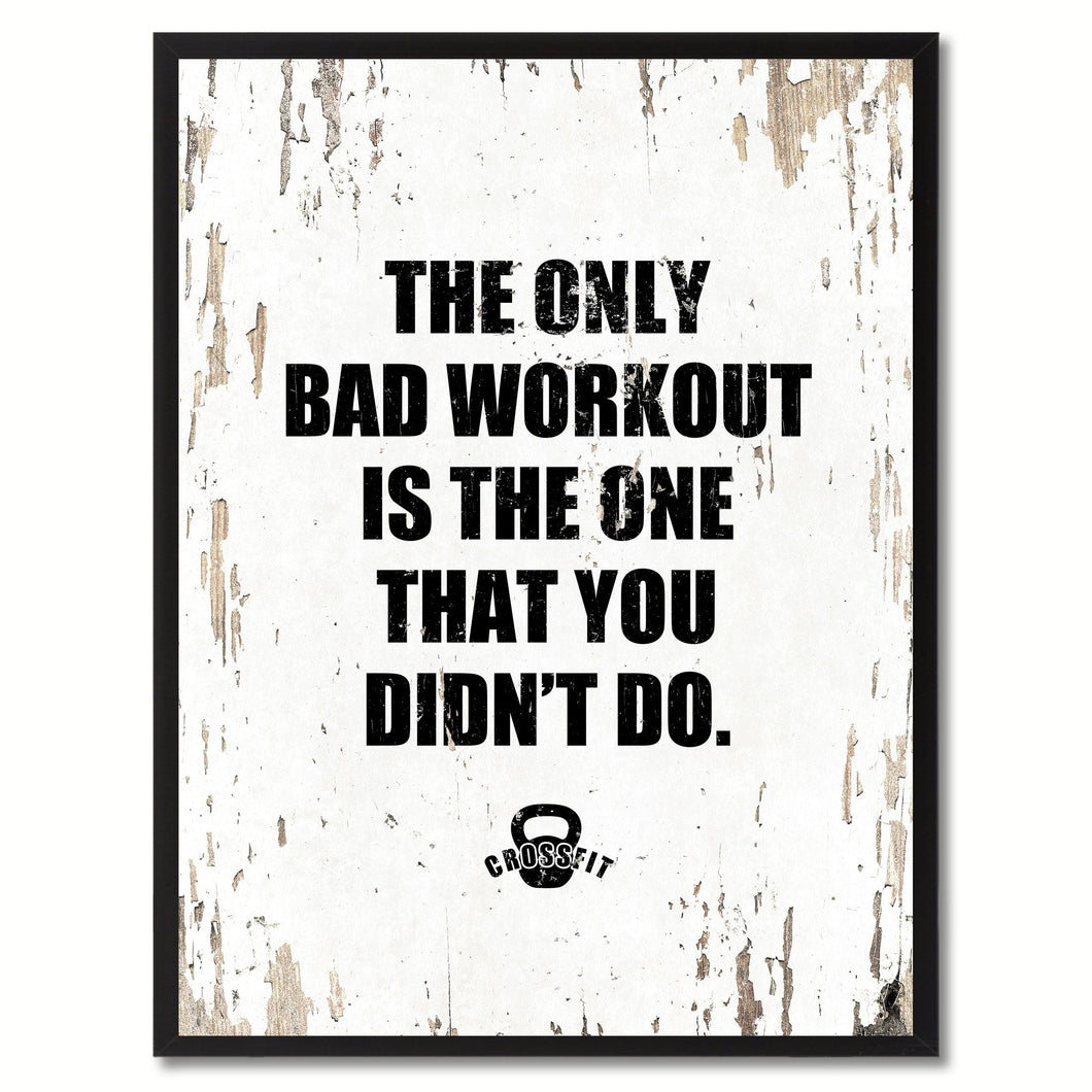 The Only Bad Workout Is The One That You Didn't Do Saying Canvas Print, Black Picture Frame Home Decor Wall Art Gifts