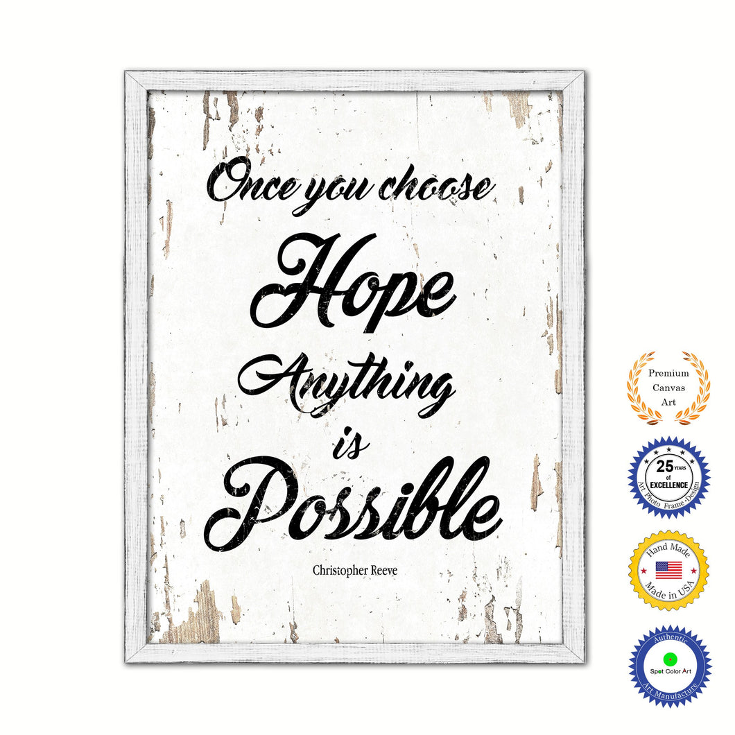 Once You Choose Hope Anything Is Possible Christopher Reeve Vintage Saying Gifts Home Decor Wall Art Canvas Print with Custom Picture Frame