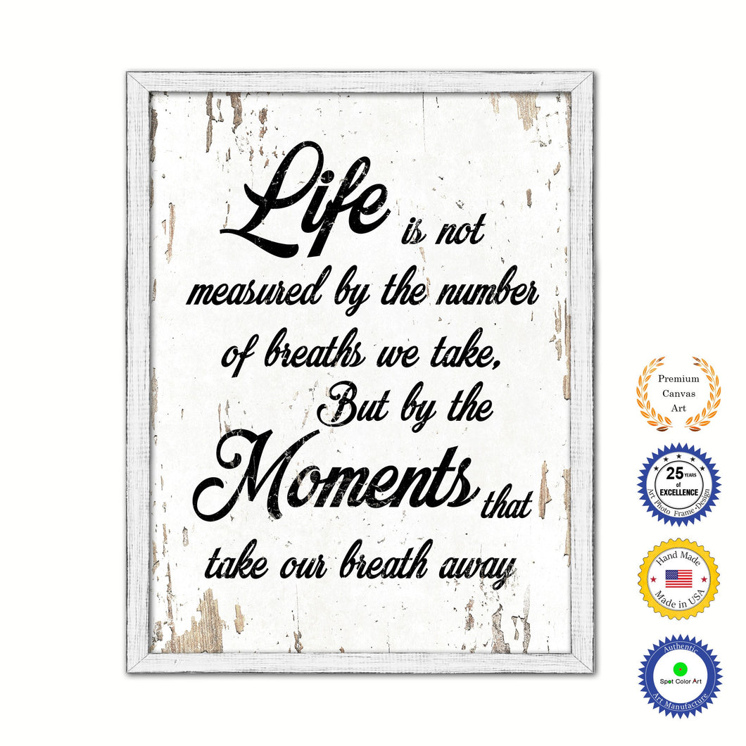 Life Is Not Measured By The Number Of Breaths Vintage Saying Gifts Home Decor Wall Art Canvas Print with Custom Picture Frame