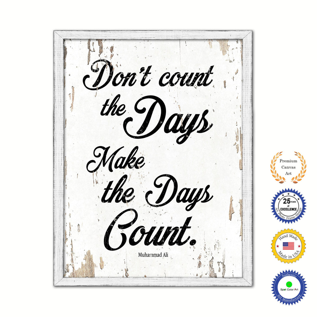 Don't Count The Days Make The Days Count Vintage Saying Gifts Home Decor Wall Art Canvas Print with Custom Picture Frame