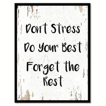 Load image into Gallery viewer, Don't Stress Do Your Best Forget The Rest Quote Saying Home Decor Wall Art Gift Ideas 111722
