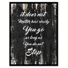 Load image into Gallery viewer, It does not matter how slowly You go as long as you do not stop Motivational Quote Saying Canvas Print with Picture Frame Home Decor Wall Art
