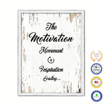 Load image into Gallery viewer, The Motivation Movement Inspiration Loading Vintage Saying Gifts Home Decor Wall Art Canvas Print with Custom Picture Frame
