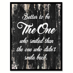 Better to be the one who shmiled than the one who didn't smile back Motivational Quote Saying Canvas Print with Picture Frame Home Decor Wall Art