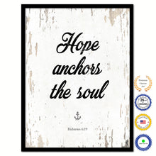 Load image into Gallery viewer, Hope anchors the soul - Hebrews 6:19 Bible Verse Scripture Quote White Canvas Print with Picture Frame
