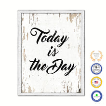 Load image into Gallery viewer, Today Is The Day Vintage Saying Gifts Home Decor Wall Art Canvas Print with Custom Picture Frame

