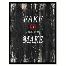 Load image into Gallery viewer, Fake it till you make it Motivational Quote Saying Canvas Print with Picture Frame Home Decor Wall Art
