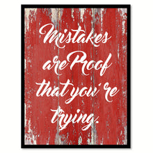 Load image into Gallery viewer, Mistakes Are Proof That You're Trying Inspirational Quote Saying Gift Ideas Home Decor Wall Art
