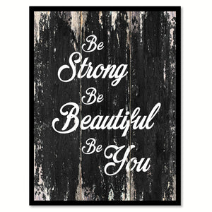 Be strong be beautiful be you 2 Motivational Quote Saying Canvas Print with Picture Frame Home Decor Wall Art