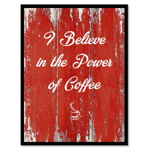 I Believe In The Power Of Coffee Quote Saying Canvas Print Black Picture Frame Wall Art Gift Ideas