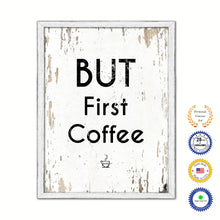 Load image into Gallery viewer, But First Coffee Vintage Saying Gifts Home Decor Wall Art Canvas Print with Custom Picture Frame
