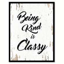 Load image into Gallery viewer, Being Kind Is Classy Motivation Quote Saying Gift Ideas Home Decor Wall Art 111466
