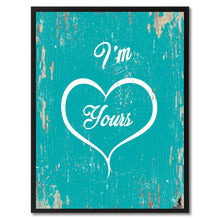 Load image into Gallery viewer, I&#39;m yours Valentine Quote Saying Gift Ideas Home Decor Wall Art
