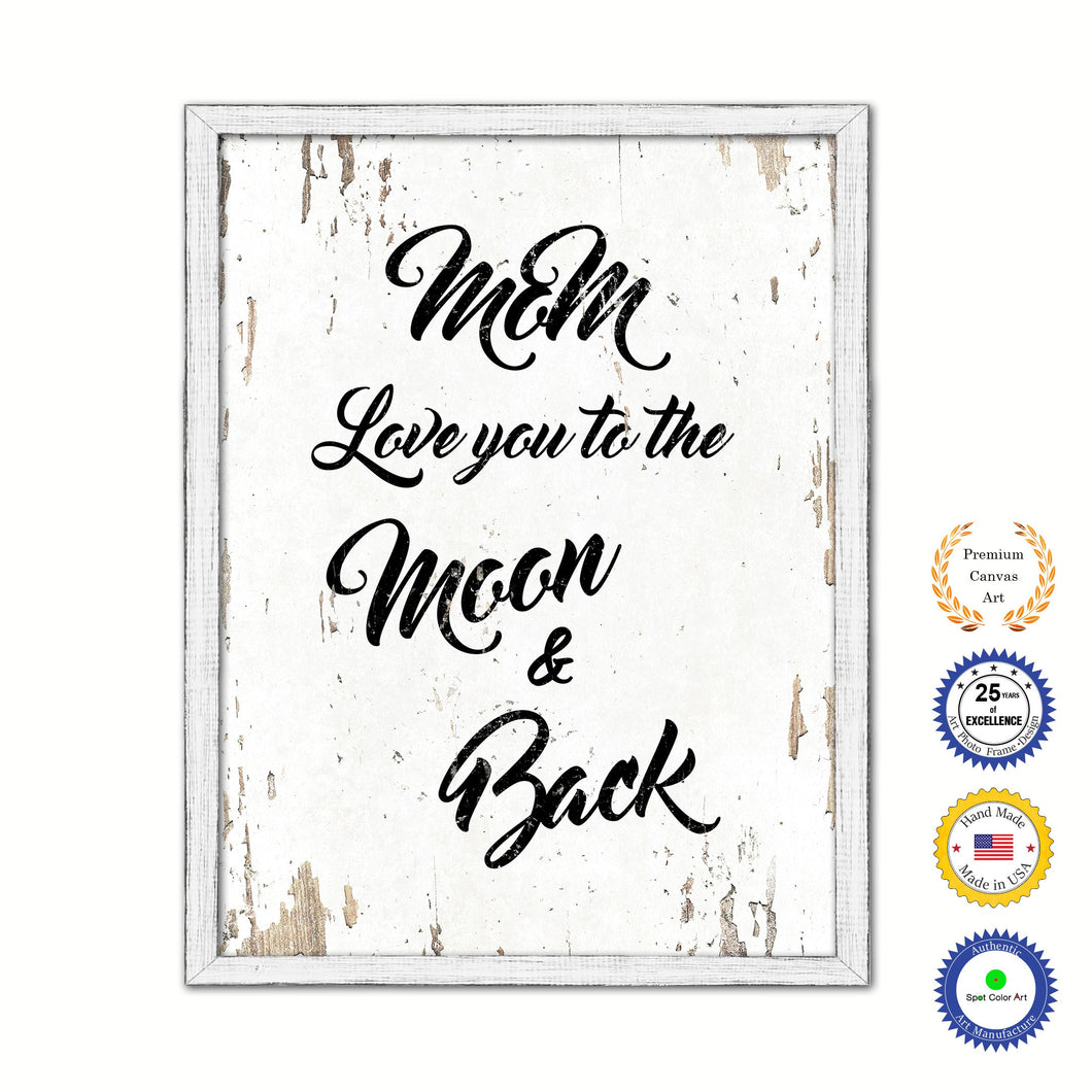 Mom Love You To The Moon & Back Vintage Saying Gifts Home Decor Wall Art Canvas Print with Custom Picture Frame