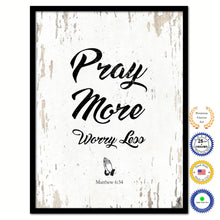 Load image into Gallery viewer, Pray More Worry Less - Matthew 6:34 Bible Verse Scripture Quote White Canvas Print with Picture Frame

