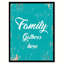 Load image into Gallery viewer, Family Gathers Here Happy Quote Saying Home Decor Wall Art Gift Ideas 111733
