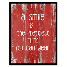 Load image into Gallery viewer, A Smile is the Prettiest thing You can wear Inspirational Quote Saying Gift Ideas Home Décor Wall Art
