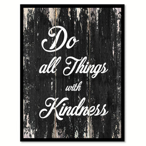 Do all things with kindness Quote Saying Canvas Print with Picture Frame Home Decor Wall Art