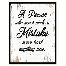 Load image into Gallery viewer, A person who never made a mistake never tried anything new - Albert Einstein Inspirational Quote Saying Gift Ideas Home Decor Wall Art, White
