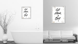Eat Drink & Shit Vintage Saying Gifts Home Decor Wall Art Canvas Print with Custom Picture Frame