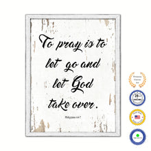 Load image into Gallery viewer, To Pray Is To Let Go &amp; Let God Take Over Philippians 4:6-7 Vintage Saying Gifts Home Decor Wall Art Canvas Print with Custom Picture Frame
