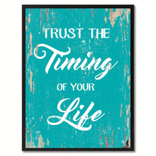 Load image into Gallery viewer, Trust the timing of your life Motivation Quote Saying Gift Ideas Home Decor Wall Art
