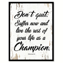 Load image into Gallery viewer, Don't Quit Suffer Now and Live the Rest of Your Life as a Champion Muhammad Ali Saying Motivation Gift Ideas Home Decor Wall Art Framed Canvas Print
