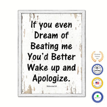 Load image into Gallery viewer, If you even dream of beating me you&#39;d better wake up &amp; apologize - Muhammad Ali Inspirational Quote Saying Gift Ideas Home Decor Wall Art, White Wash
