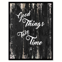 Load image into Gallery viewer, Good things take time Motivational Quote Saying Canvas Print with Picture Frame Home Decor Wall Art
