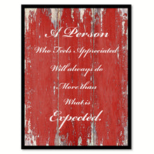 Load image into Gallery viewer, A Person Who feels Appreciated Inspirational Quote Saying Gift Ideas Home Décor Wall Art
