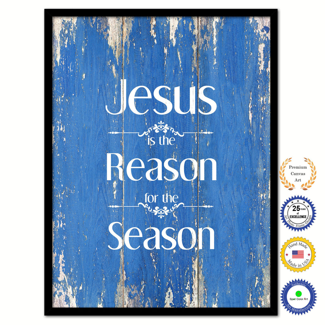 Jesus is the reason for the season Bible Verse Scripture Quote Blue Canvas Print with Picture Frame