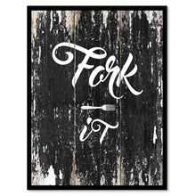 Load image into Gallery viewer, Fork it Motivational Quote Saying Canvas Print with Picture Frame Home Decor Wall Art
