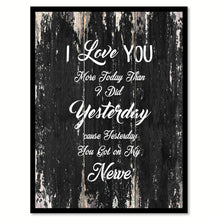 Load image into Gallery viewer, I love you more today than I did yesterday Romantic Quote Saying Canvas Print with Picture Frame Home Decor Wall Art
