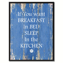 Load image into Gallery viewer, If you want Breakfast Funny Quote Saying Gift Ideas Home Décor Wall Art
