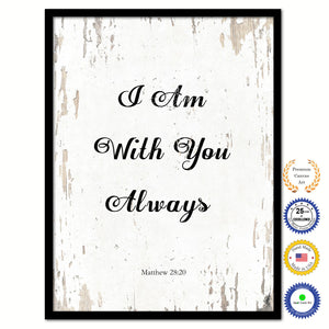 I Am With You Always - Matthew 28:20 Bible Verse Scripture Quote White Canvas Print with Picture Frame