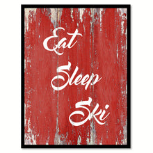Load image into Gallery viewer, Eat Sleep Ski Quote Saying Gift Ideas Home Décor Wall Art
