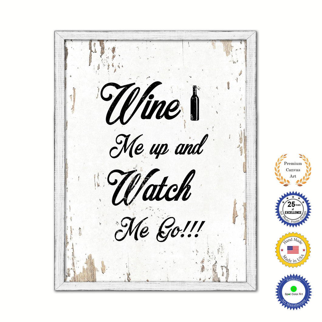 Wine Me Up & Watch Me Go Vintage Saying Gifts Home Decor Wall Art Canvas Print with Custom Picture Frame