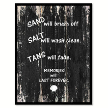 Load image into Gallery viewer, Sand will brush off salt will wash clean tans will fade memories will last forever Motivational Quote Saying Canvas Print with Picture Frame Home Decor Wall Art
