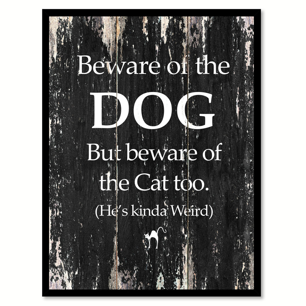 Beware of the dog but beware of the cat too Motivational Quote Saying Canvas Print with Picture Frame Home Decor Wall Art