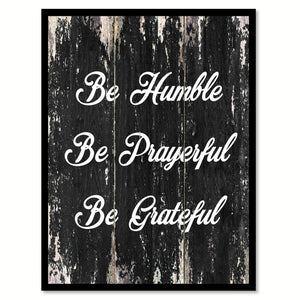 Be humble be prayerful be grateful Religious Quote Saying Canvas Print with Picture Frame Home Decor Wall Art