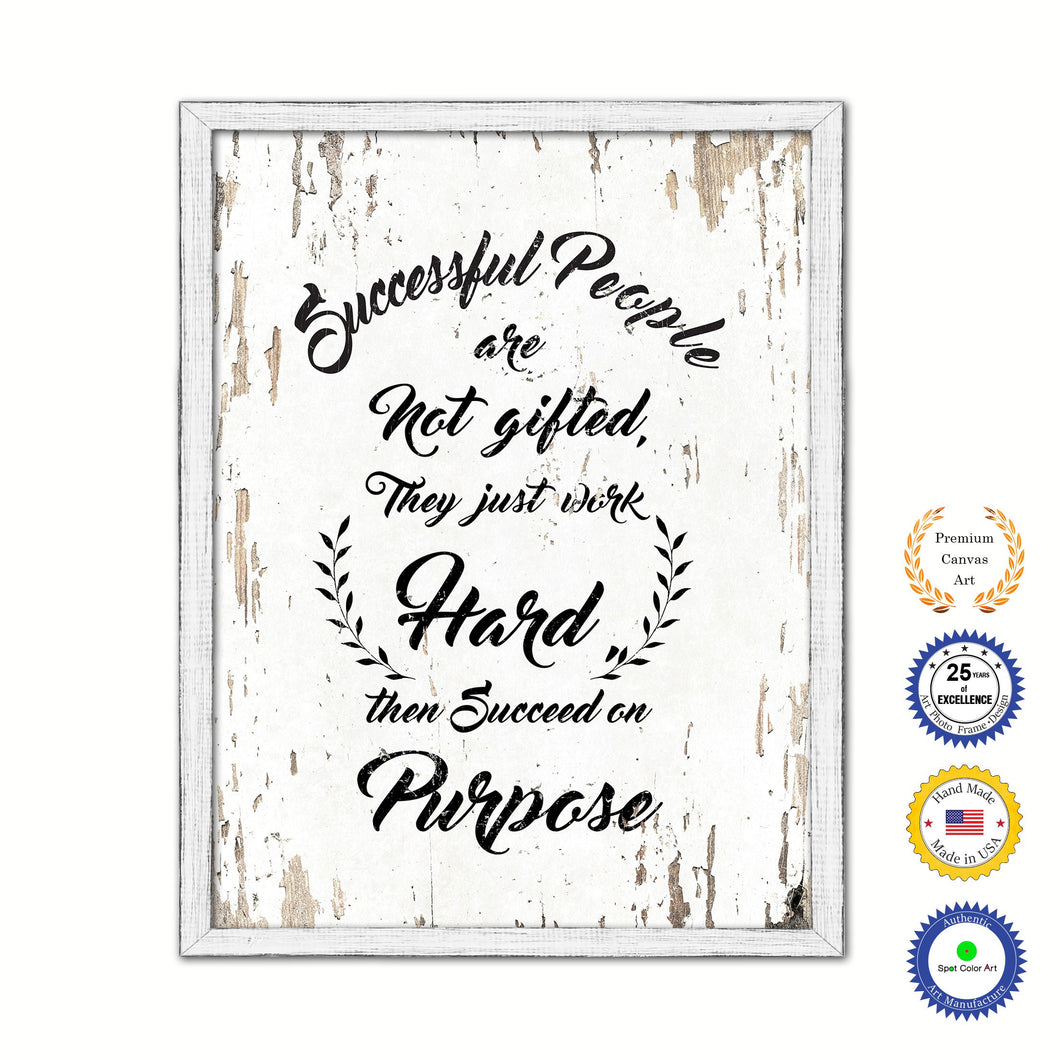 Successful People Are Not Gifted Vintage Saying Gifts Home Decor Wall Art Canvas Print with Custom Picture Frame