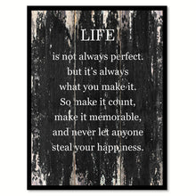 Load image into Gallery viewer, Life is not always perfect but it's always what you make it so make it count make it memorable Motivational Quote Saying Canvas Print with Picture Frame Home Decor Wall Art
