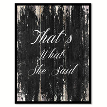 Load image into Gallery viewer, That&#39;s What She Said Quote Saying Canvas Print with Picture Frame Home Decor Wall Art
