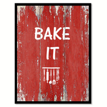 Load image into Gallery viewer, Bake It  Quote Saying Gift Ideas Home Décor Wall Art
